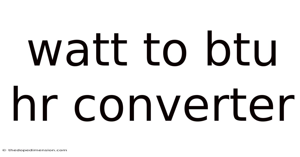 Watt To Btu Hr Converter