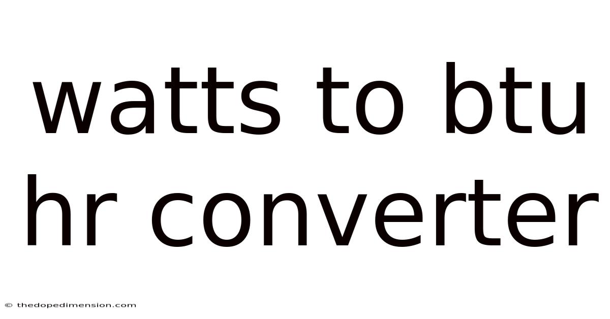 Watts To Btu Hr Converter