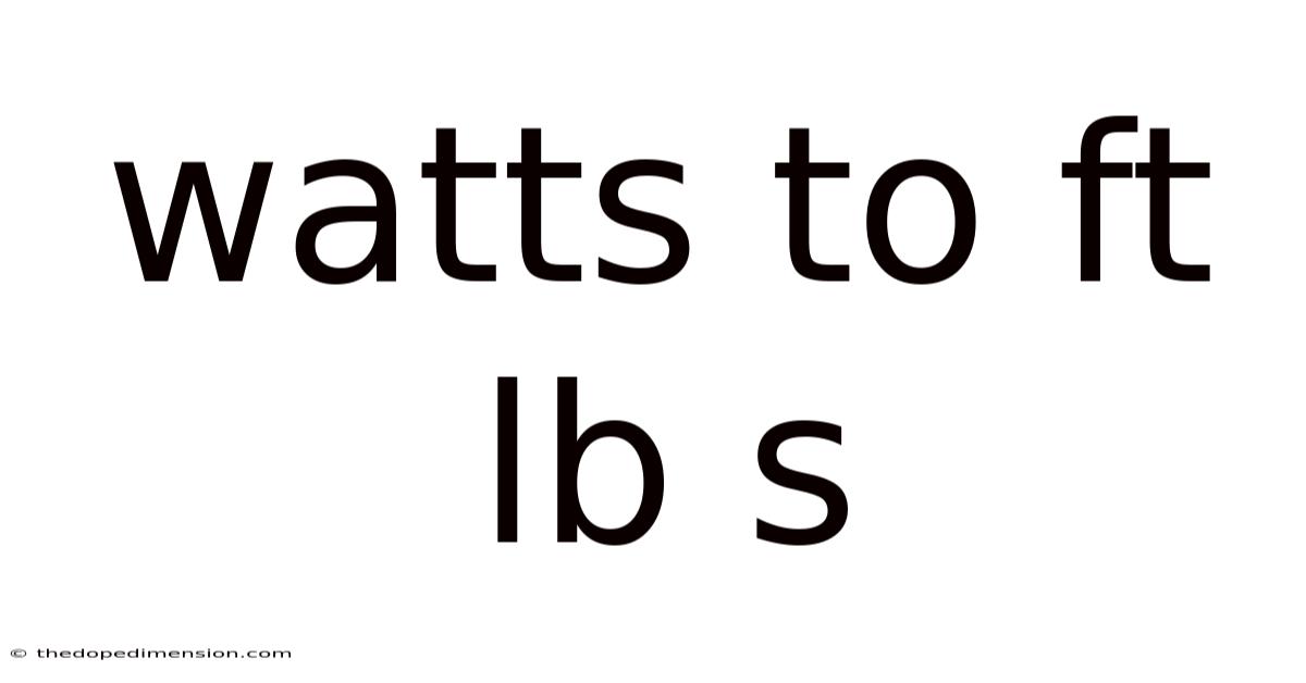 Watts To Ft Lb S