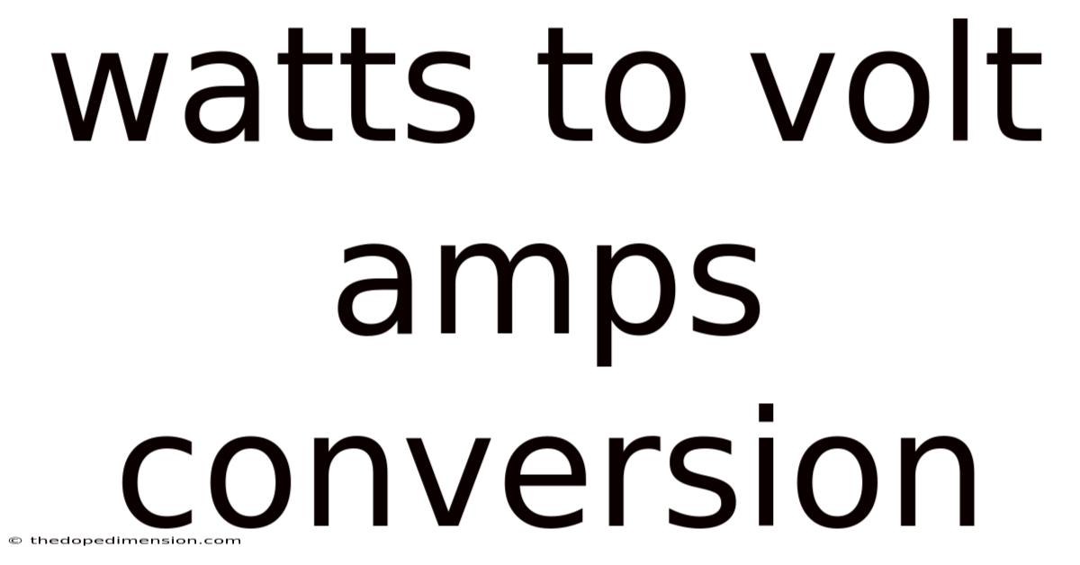 Watts To Volt Amps Conversion