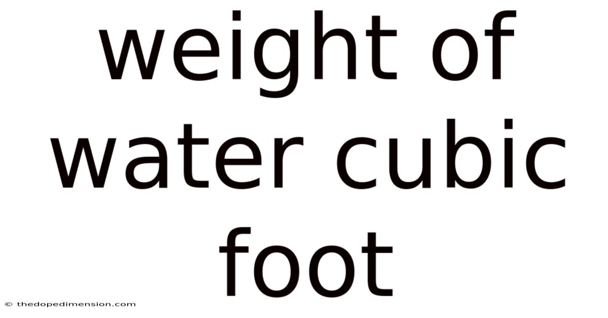 Weight Of Water Cubic Foot