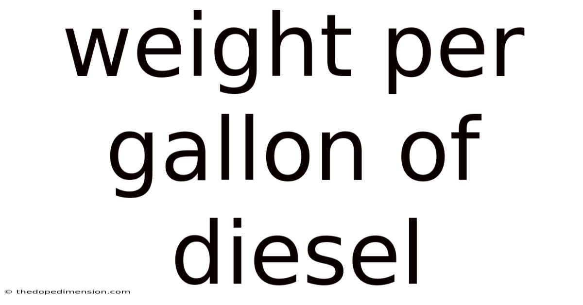 Weight Per Gallon Of Diesel