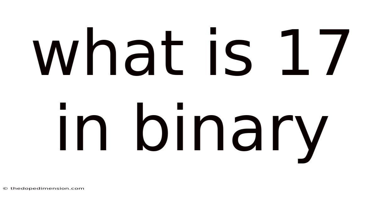 What Is 17 In Binary