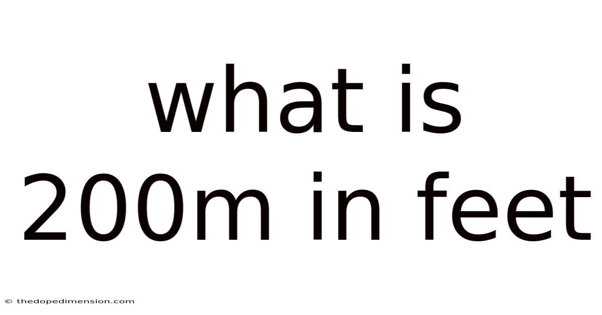 What Is 200m In Feet