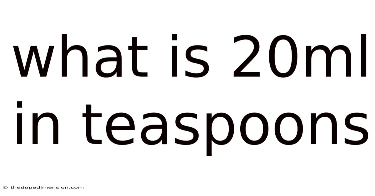 What Is 20ml In Teaspoons