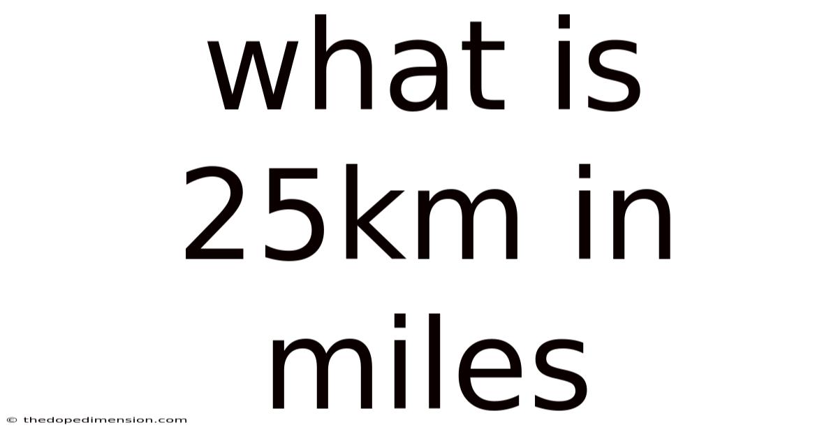 What Is 25km In Miles