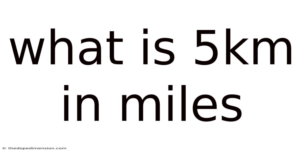 What Is 5km In Miles