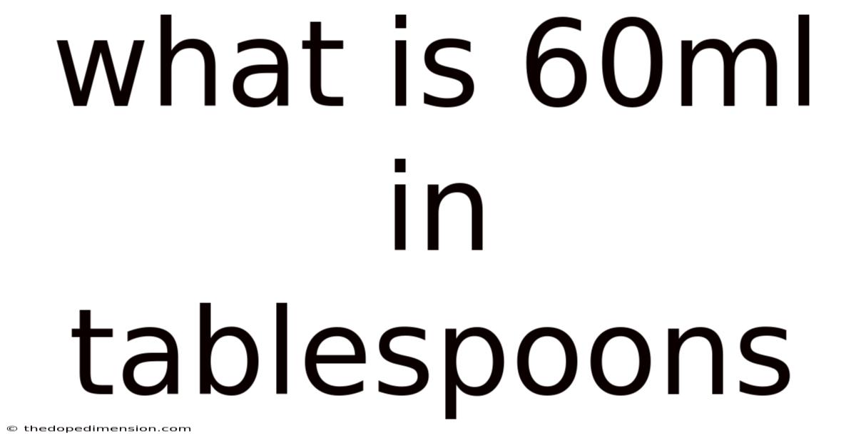 What Is 60ml In Tablespoons
