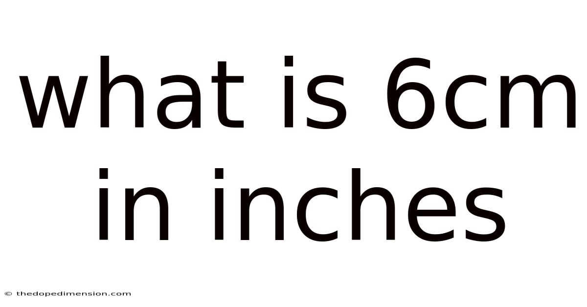 What Is 6cm In Inches