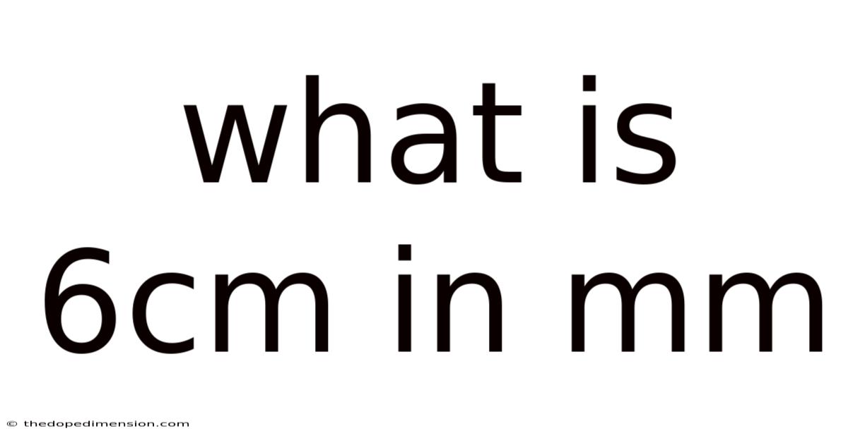 What Is 6cm In Mm
