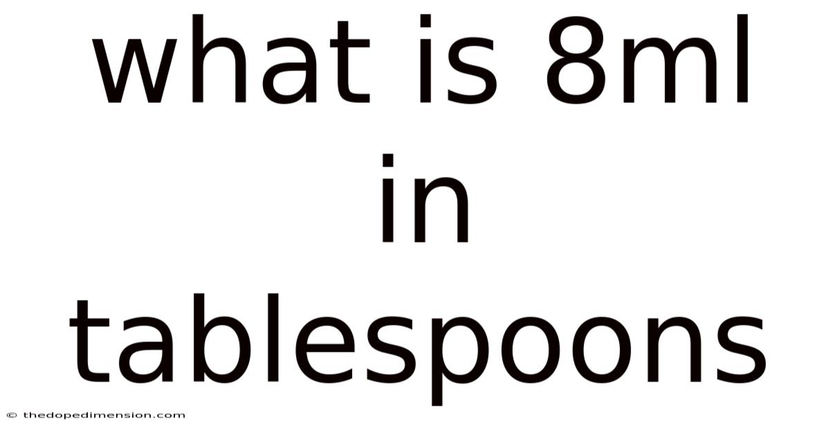What Is 8ml In Tablespoons