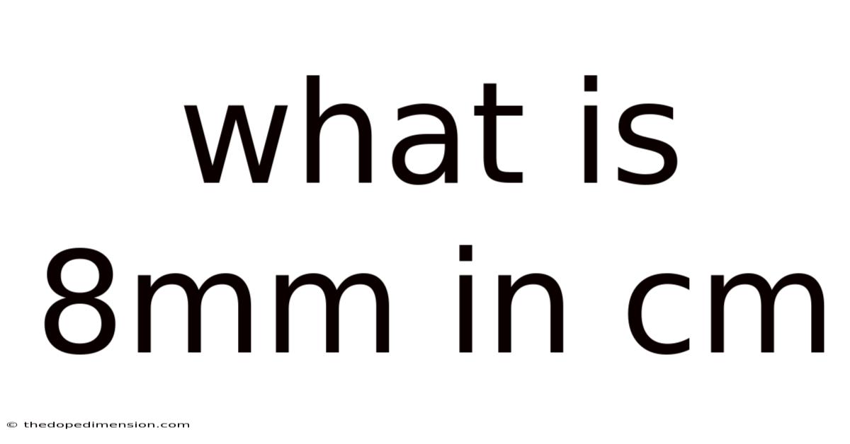 What Is 8mm In Cm