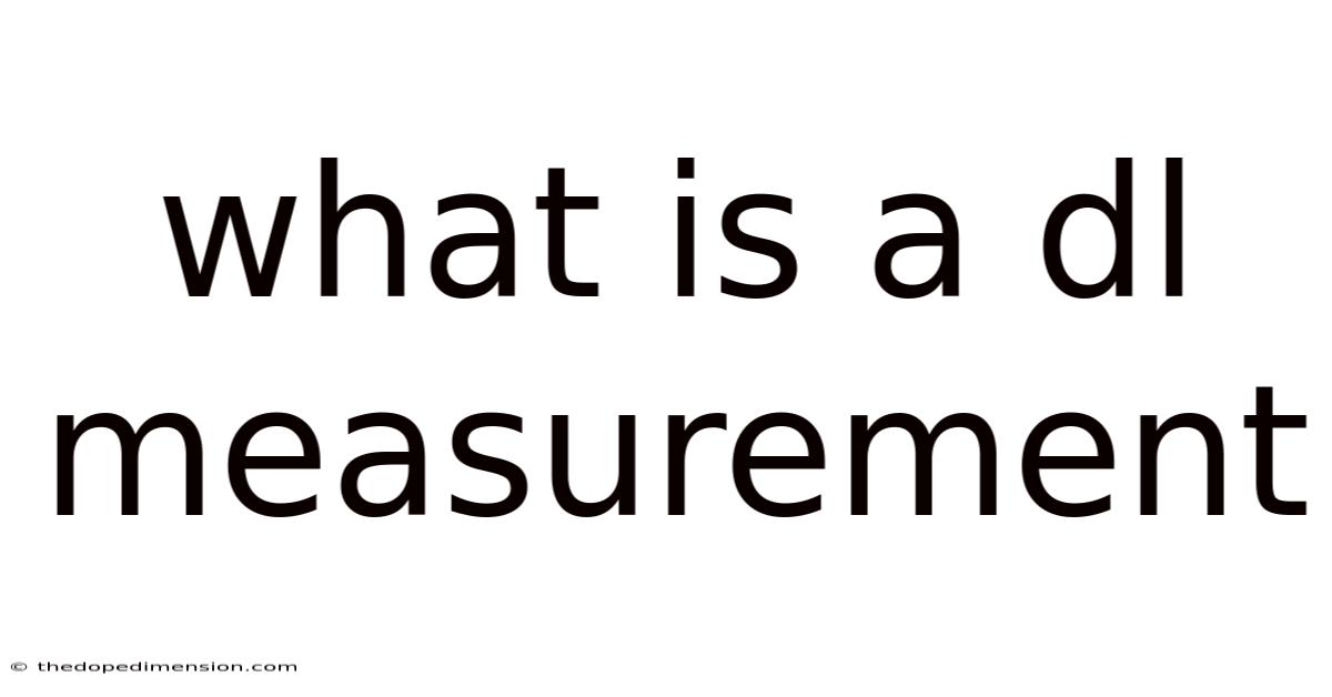 What Is A Dl Measurement
