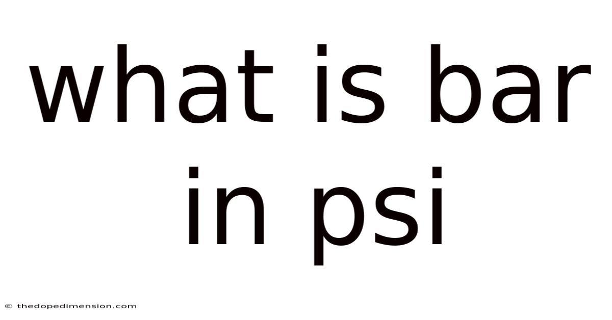 What Is Bar In Psi