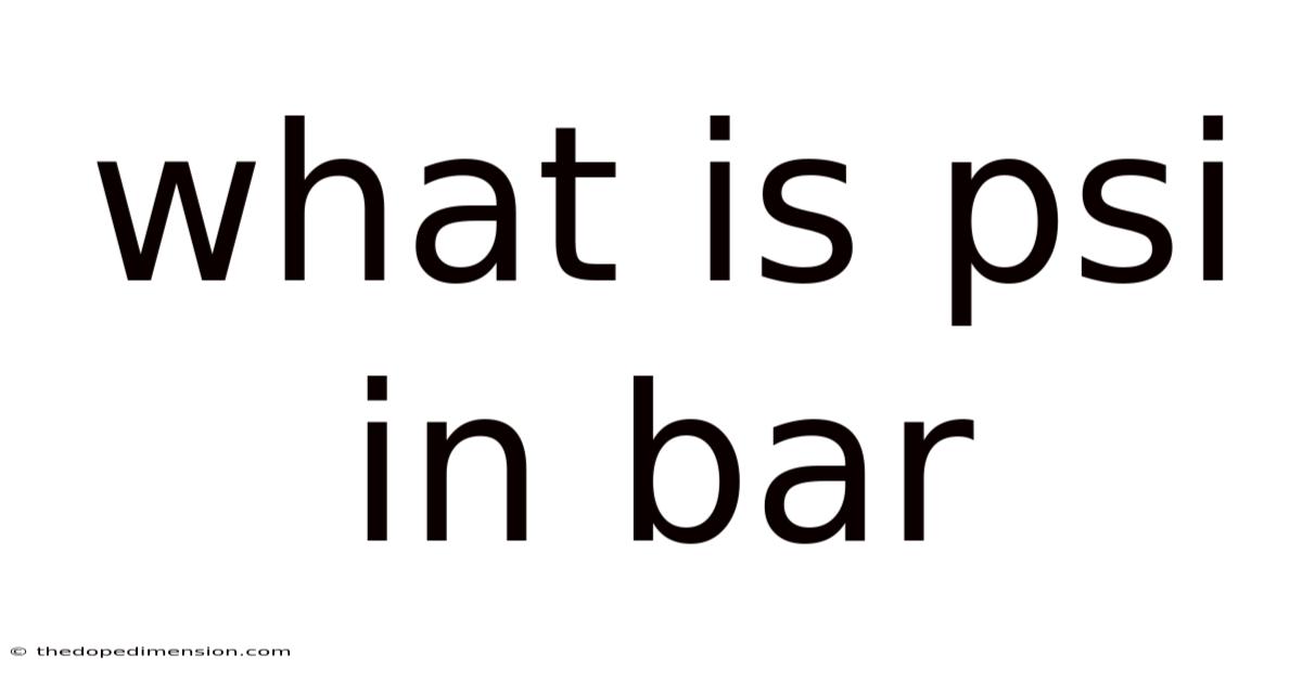 What Is Psi In Bar
