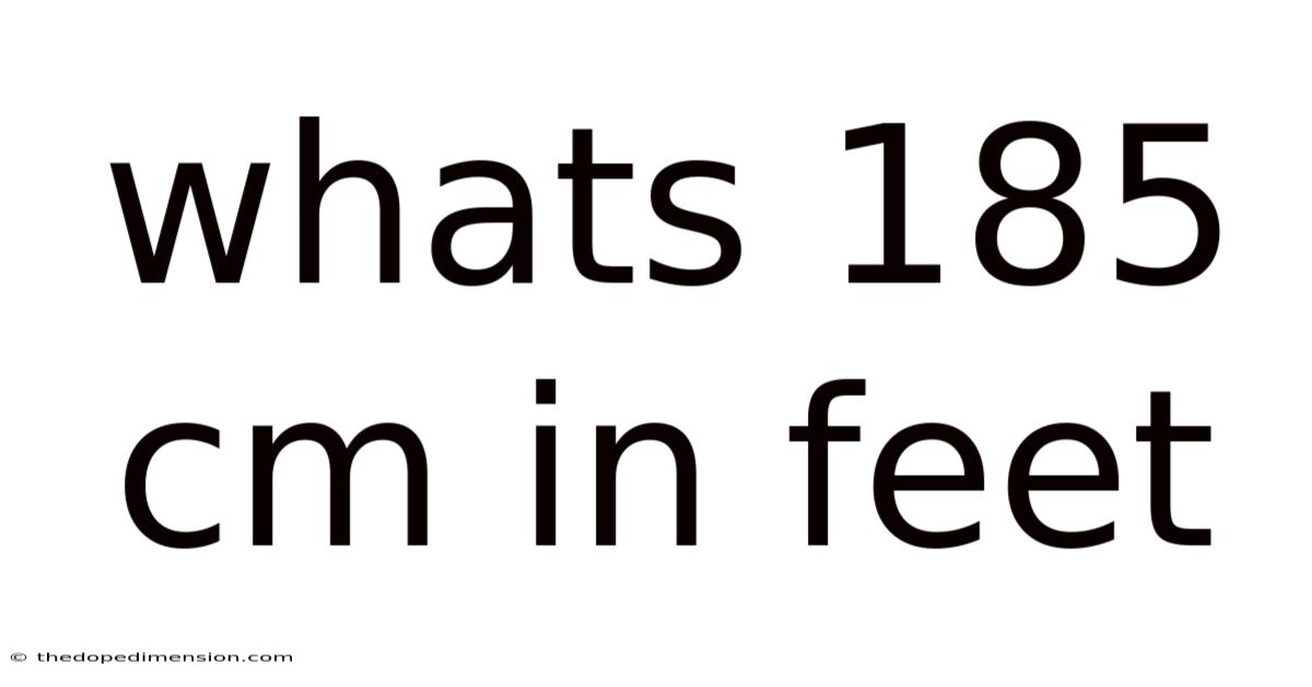 Whats 185 Cm In Feet