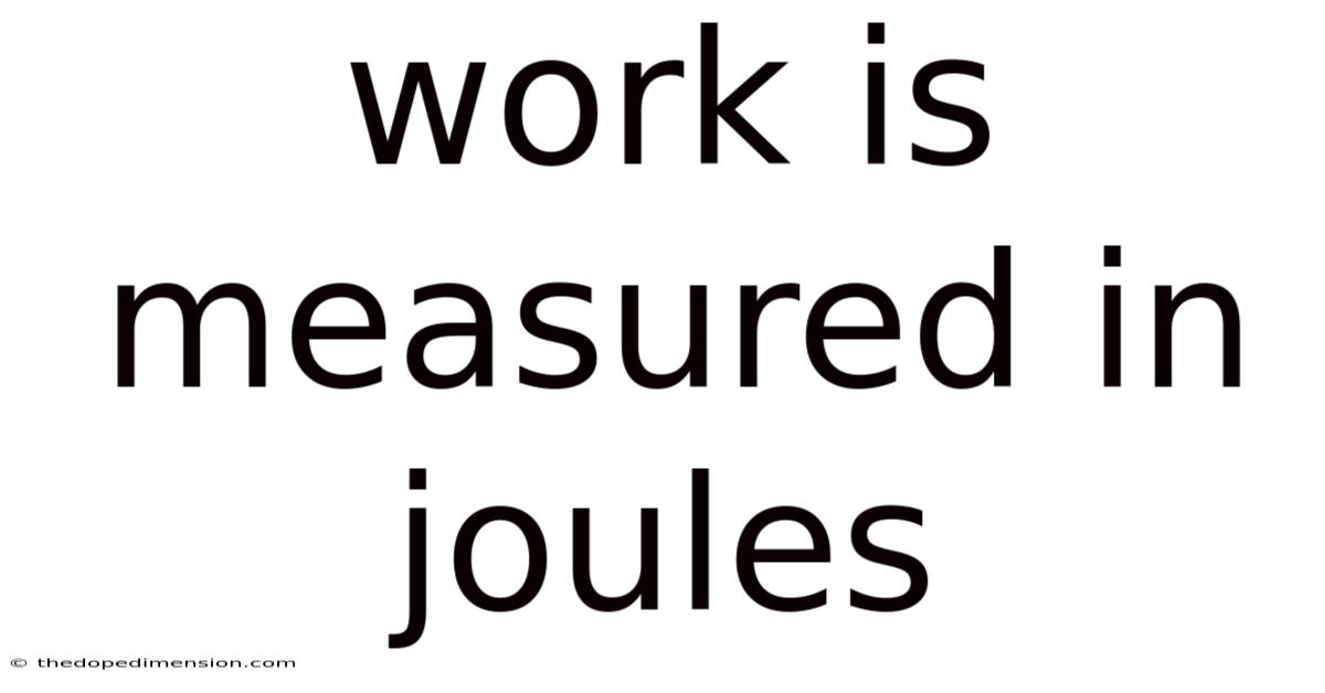 Work Is Measured In Joules