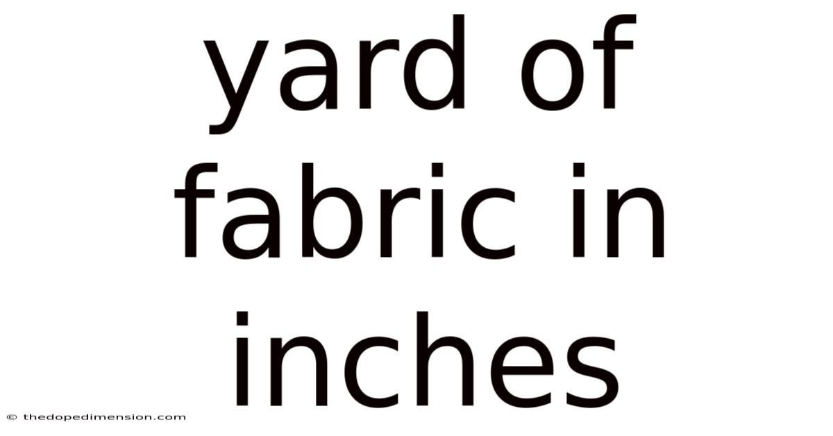 Yard Of Fabric In Inches