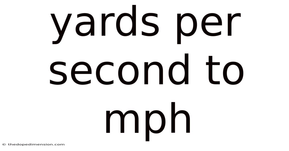 Yards Per Second To Mph