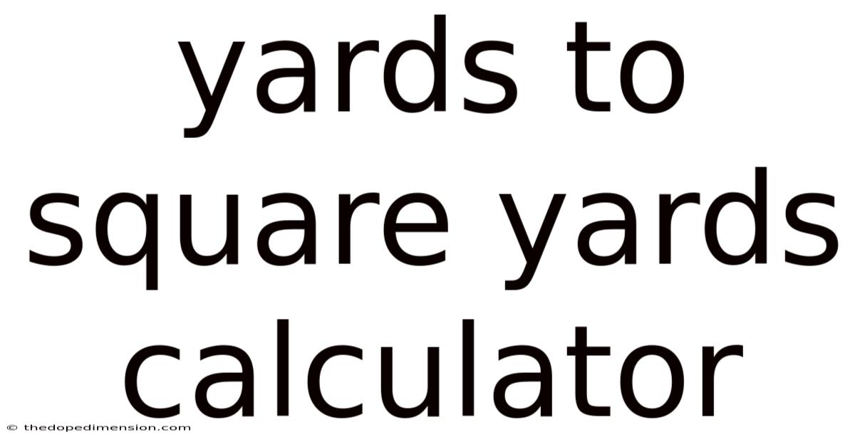 Yards To Square Yards Calculator